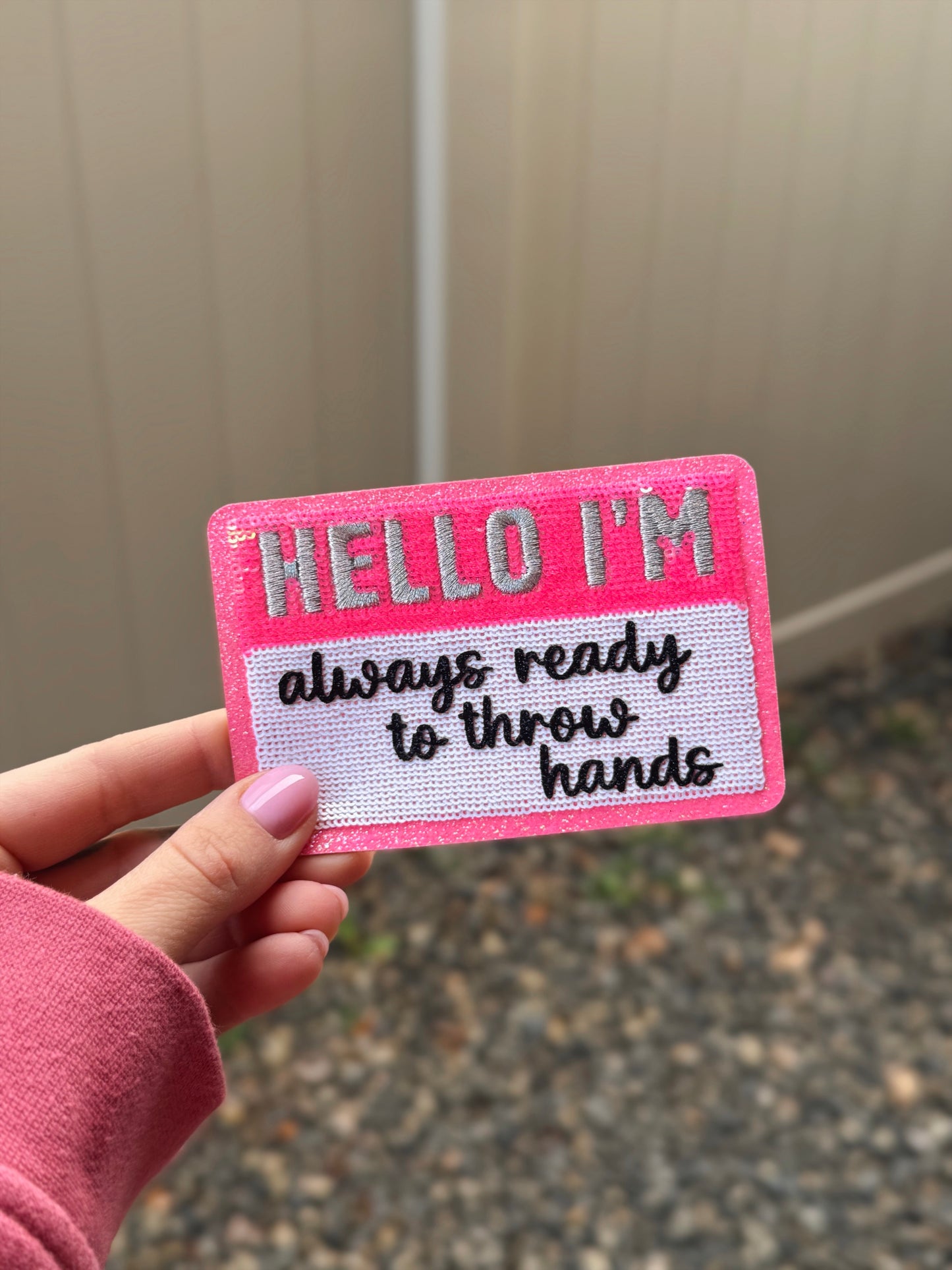 Hello I'm Ready To Throw Hands Patch